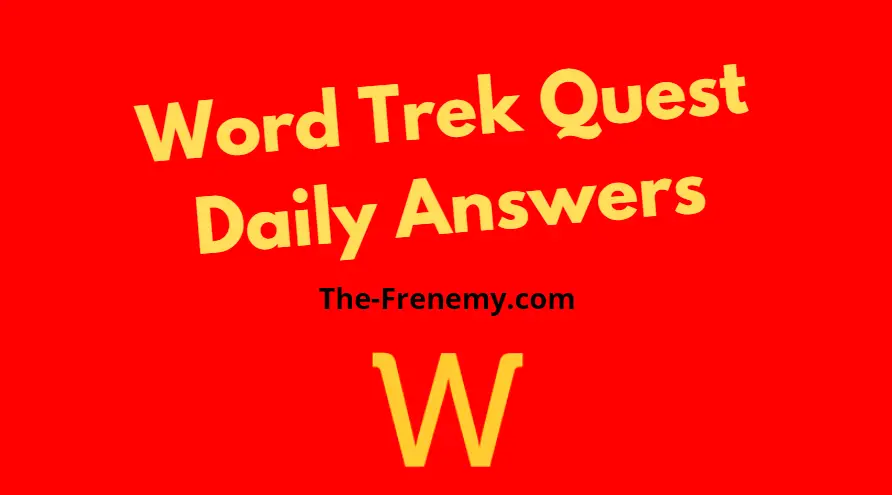 Word Trek Daily Quest Answers the Frenemy