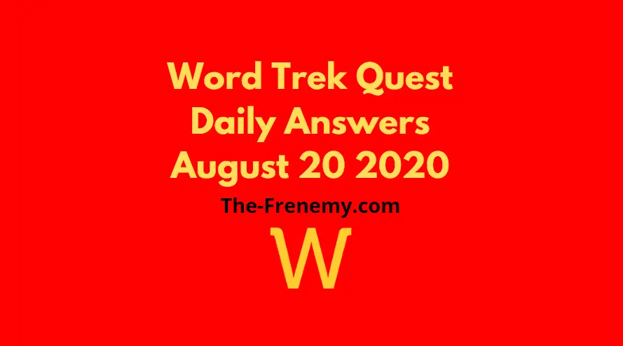 word trek quest daily august 21 2020 Answers