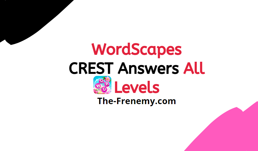 Wordscapes Crest 14 Level 334 Answers And Solutions The Frenemy