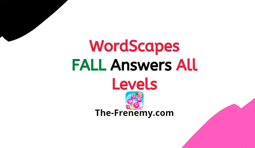 Wordscapes Fall 6 Level 566 Answers And Solutions The Frenemy
