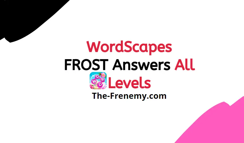 Wordscapes Frost 15 Level 479 Answers And Solutions The Frenemy