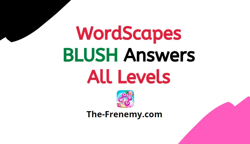 Wordscapes Blush 16 Level 5728 Answers The Frenemy