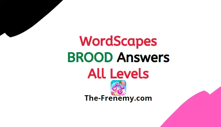 Wordscapes Brood 3 Level 9859 Answers The Frenemy