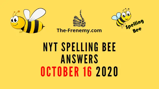 Nyt Spelling Bee Answers October 16 2020 Daily