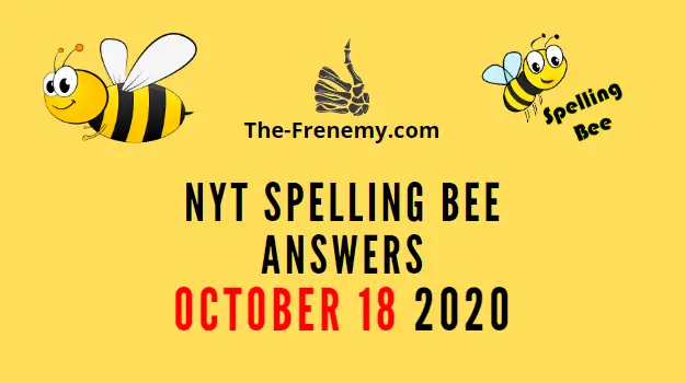 Nyt Spelling Bee Answers October 18 2020 Daily