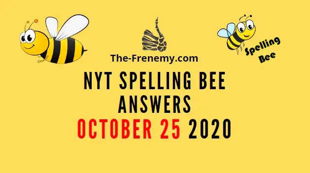 Nyt Spelling Bee Answers October 25 2020 Daily