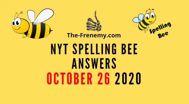Nyt Spelling Bee Answers October 26 2020 Daily