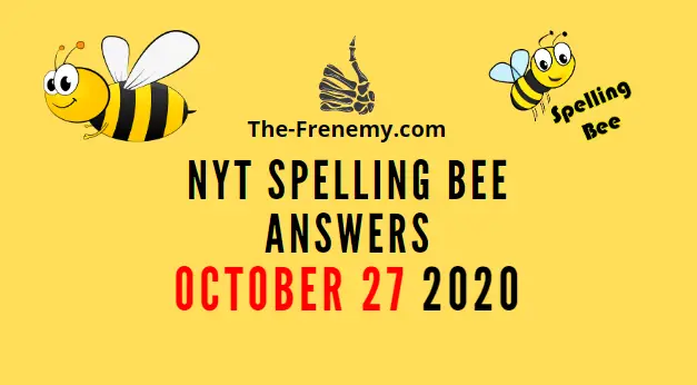 Nyt Spelling Bee Answers October 27 2020 Daily