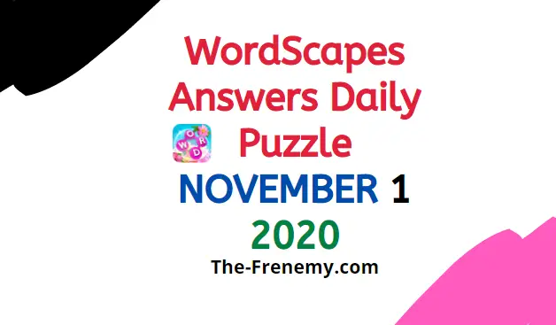 Wordscapes Daily November 1 2020 Answers Puzzle The Frenemy