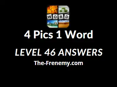 4 pics 1 word level 46