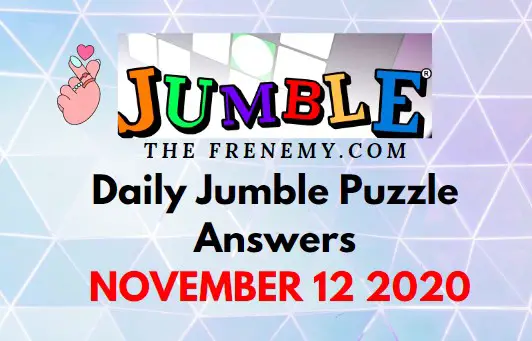 Jumble Puzzle Answers November 12 2020 Daily