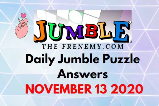 Jumble Puzzle Answers November 13 2020 Daily