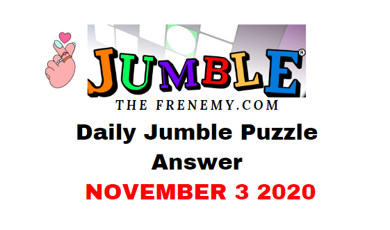 Jumble Puzzle Answers November 3 2020 Daily