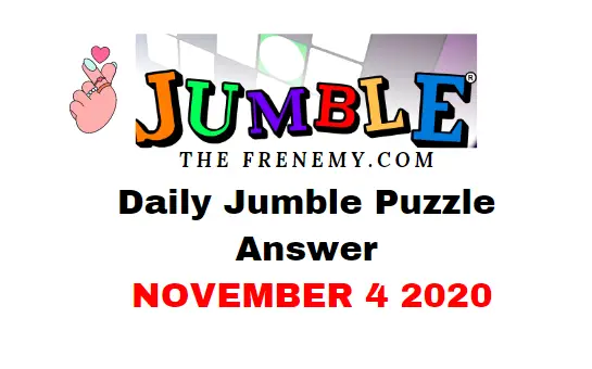 Jumble Puzzle Answers November 4 2020 Daily
