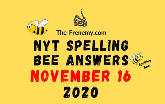 Nyt Spelling Bee Answers November 16 2020 Daily