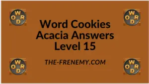 Word Cookies Acacia Level 15 Answers