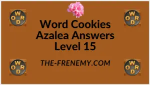 Word Cookies Azalea Level 15 Answers