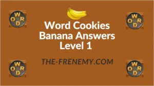 Word Cookies Banana Answers Level 1
