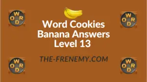 Word Cookies Banana Answers Level 13