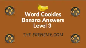 Word Cookies Banana Answers Level 3