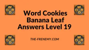 Word Cookies Banana Leaf Level 19 Answers