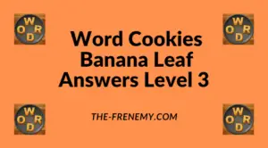 Word Cookies Banana Leaf Level 3 Answers