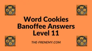 Word Cookies Banoffee Level 11 Answers