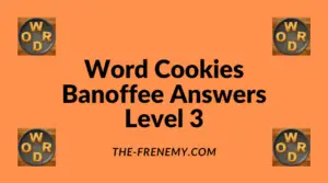Word Cookies Banoffee Level 3 Answers