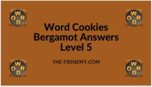 Word Cookies Bergamot Level 5 Answers