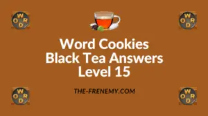 Word Cookies Black Tea Answers Level 15