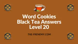 Word Cookies Black Tea Answers Level 20