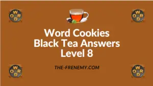 Word Cookies Black Tea Answers Level 8