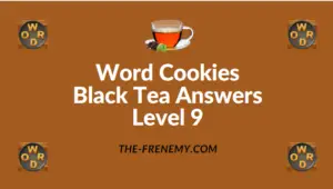 Word Cookies Black Tea Answers Level 9