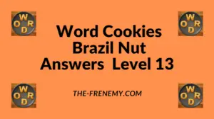 Word Cookies Brazil Nut Level 13 Answers