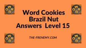 Word Cookies Brazil Nut Level 15 Answers