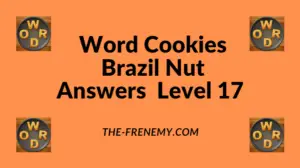 Word Cookies Brazil Nut Level 17 Answers