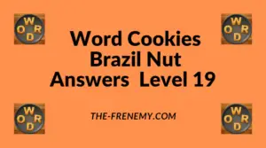 Word Cookies Brazil Nut Level 19 Answers