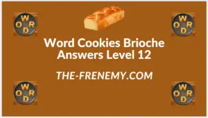 Word Cookies Brioche Level 12 Answers