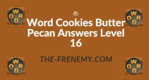 Word Cookies Butter Pecan Answers Level 16