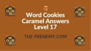 Word Cookies Caramel Answers Level 17