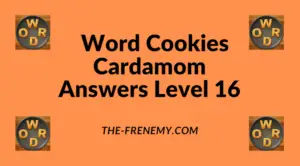 Word Cookies Cardamom Level 16 Answers