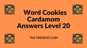 Word Cookies Cardamom Level 20 Answers