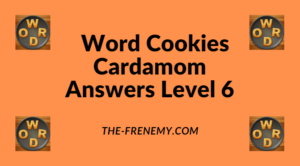Word Cookies Cardamom Level 6 Answers