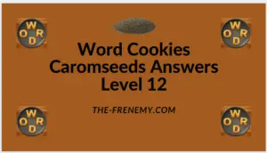 Word Cookies Caromseeds Level 12 Answers