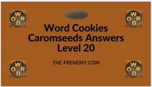 Word Cookies Caromseeds Level 20 Answers