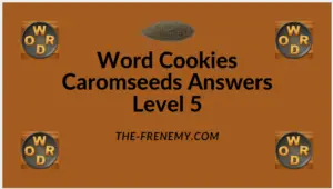 Word Cookies Caromseeds Level 5 Answers
