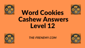 Word Cookies Cashew Level 12 Answers