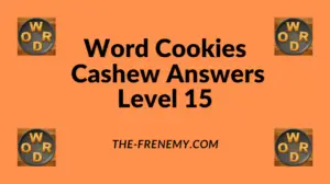 Word Cookies Cashew Level 15 Answers