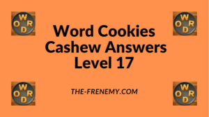 Word Cookies Cashew Level 17 Answers