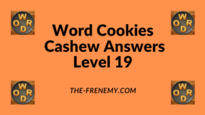 Word Cookies Cashew Level 19 Answers